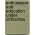 Enthusiasm And Education Under Difficulties