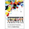 Entrepreneurship In The Creative Industries door Henry C