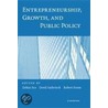 Entrepreneurship, Growth, And Public Policy by D.B. Audretsch