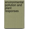 Environmental Pollution and Plant Responses door Shashi Bhushan Agarwal