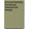 Environmentally Conscious Mechanical Design door Myer Kutz