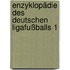 Enzyklopädie des deutschen Ligafußballs 1