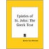 Epistles Of St. John: The Greek Text (1909)