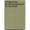 Erfolgreiches Stressmanagement Für Dummies door Allen Elkin