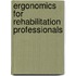 Ergonomics For Rehabilitation Professionals