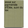 Essai Sur Parménide D'Élée, Suivi Du Tex door Francis Marie Riaux