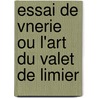 Essai de Vnerie Ou L'Art Du Valet de Limier door Auguste Cl Leconte Desgraviers