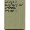 Essays In Biography And Criticism, Volume 1 by Peter Bayne