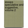 Essays Speculative And Suggestive, Volume 2 by John Addington Symonds