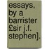Essays, by a Barrister £Sir J.F. Stephen].