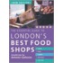 Essential Guide To London's Best Food Shops