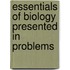 Essentials Of Biology Presented In Problems