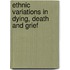 Ethnic Variations in Dying, Death and Grief