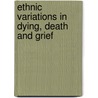 Ethnic Variations in Dying, Death and Grief by Donald P. Irish