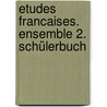 Etudes Francaises. Ensemble 2. Schülerbuch door Onbekend