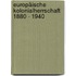 Europäische Kolonialherrschaft 1880 - 1940