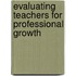 Evaluating Teachers for Professional Growth