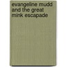 Evangeline Mudd and the Great Mink Escapade door David Elliott