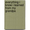 Everything I Know I Learned From My Grandpa door Onbekend