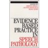 Evidence Based Practice In Speech Pathology door Sheena Reilly