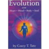 Evolution Of The Heart, Mind, Body And Soul door Corey T. Tate