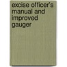Excise Officer's Manual and Improved Gauger door Joseph Bateman