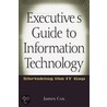 Executive's Guide To Information Technology by James Cox