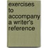 Exercises to Accompany a Writer's Reference