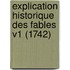 Explication Historique Des Fables V1 (1742)