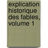 Explication Historique Des Fables, Volume 1 door Banier