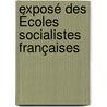 Exposé Des Écoles Socialistes Françaises by Benoï¿½T. Malon