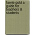 Faerie Gold a Guide for Teachers & Students