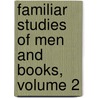 Familiar Studies Of Men And Books, Volume 2 door Robert Louis Stevension