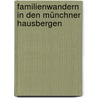 Familienwandern in den Münchner Hausbergen door Margit Kleemann