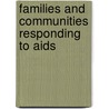 Families And Communities Responding To Aids by Peter Aggleton