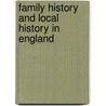 Family History And Local History In England by David Hey
