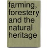 Farming, Forestery And The Natural Heritage door Richard Davison