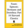 Faust, Part I; Egmont; Hermann And Dorothea door Von Johann Wolfgang Goethe