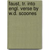 Faust, Tr. Into Engl. Verse By W.D. Scoones door Von Johann Wolfgang Goethe