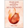 Fear God And The Shadow Of The Muslim Sword door Mr. Pat