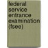 Federal Service Entrance Examination (Fsee)