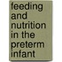 Feeding and Nutrition in the Preterm Infant