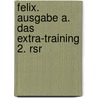 Felix. Ausgabe A. Das Extra-training 2. Rsr door Onbekend