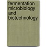 Fermentation Microbiology and Biotechnology by E.M.T. El-Mansi