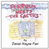 Ferrous the Venus Fly Trap Meets the Cactus by Daniel Wayne Pier