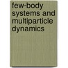 Few-Body Systems And Multiparticle Dynamics door Onbekend