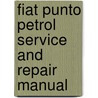 Fiat Punto Petrol Service And Repair Manual by John S. Mead