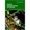 Field and Laboratory Methods in Primatology by Unknown