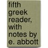 Fifth Greek Reader, With Notes By E. Abbott