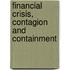 Financial Crisis, Contagion And Containment